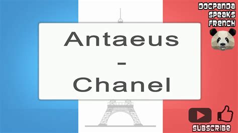 How to pronounce Chanel antaeus 